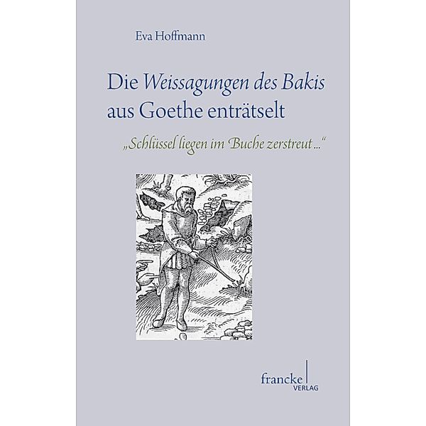 Die Weissagungen des Bakis aus Goethe enträtselt, Eva Hoffmann