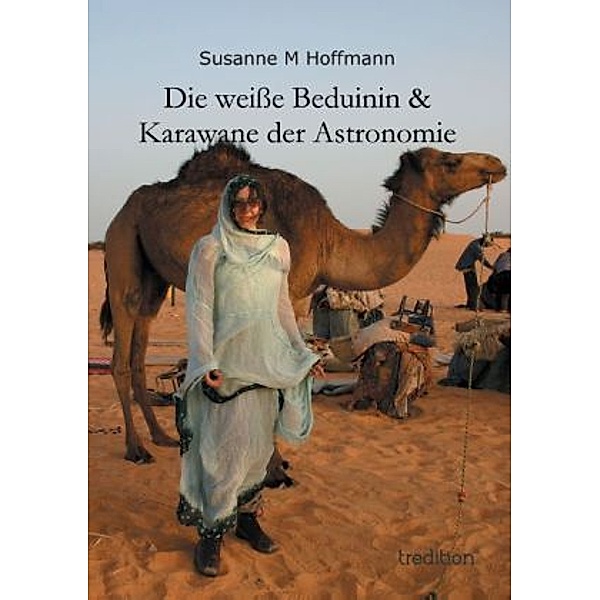 Die weiße Beduinin & Karawane der Astronomie, Susanne M Hoffmann