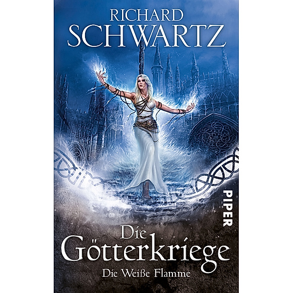 Die weiße Flamme / Die Götterkriege Bd.2, Richard Schwartz