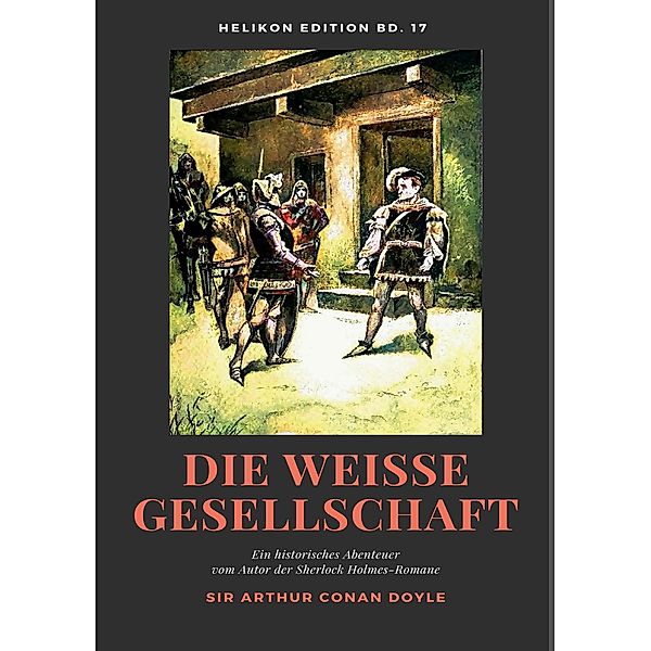 Die weiße Gesellschaft / Helikon Edition Bd.17, Arthur Conan Doyle