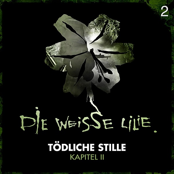 Die Weisse Lilie - 2 - 02: Tödliche Stille - Kapitel II, Timo Kinzel, Benjamin Oechsle