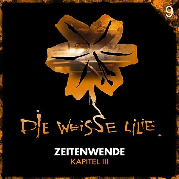 Die Weisse Lilie - 9 - 09: Zeitenwende - Kapitel III, Timo Kinzel, Benjamin Oechsle