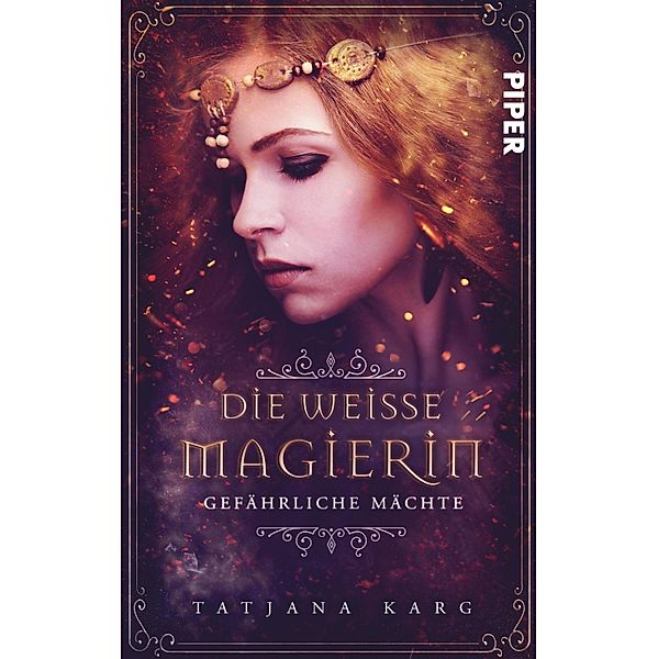 Die weiße Magierin: Gefährliche Mächte / Raels Reise Bd.1, Tatjana Karg