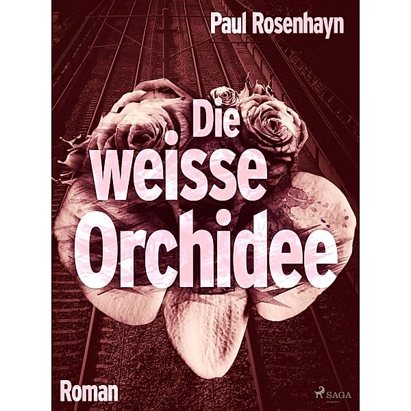 Die weisse Orchidee, Paul Rosenhayn