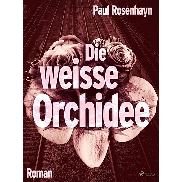 Die weiße Orchidee, Paul Rosenhayn