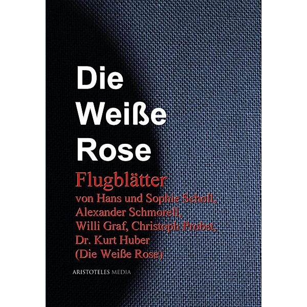 Die Weiße Rose, Die Weiße Rose