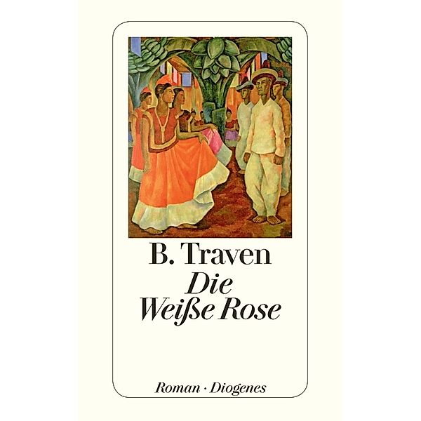 Die Weisse Rose, B. Traven