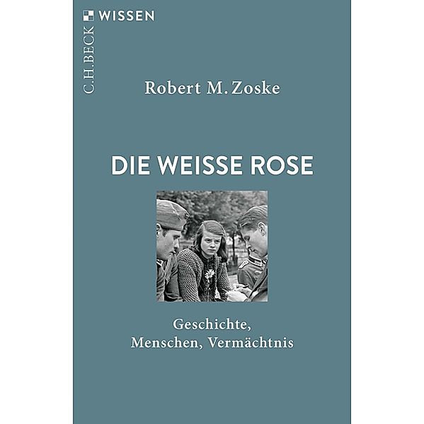 Die Weisse Rose / Beck'sche Reihe Bd.2945, Robert M. Zoske