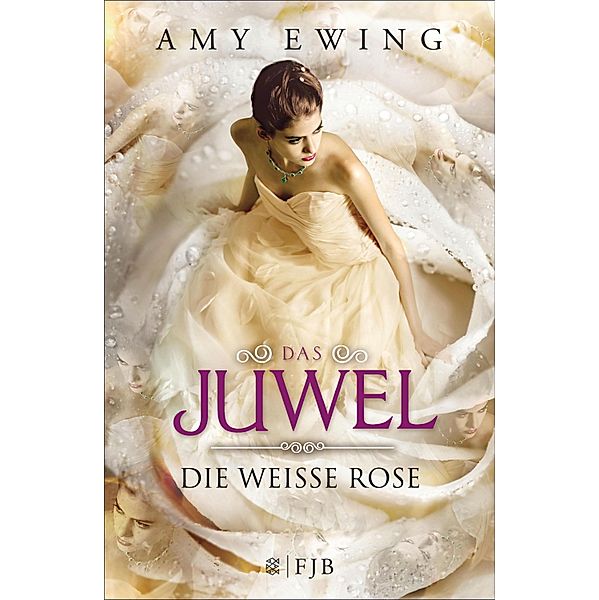 Die Weiße Rose / Das Juwel Bd.2, Amy Ewing