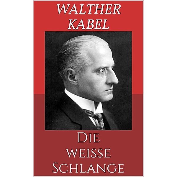 Die weiße Schlange, Walther Kabel