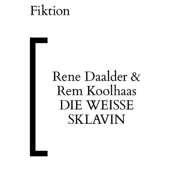 Die weiße Sklavin, Rene Daalder, Rem Koolhaas