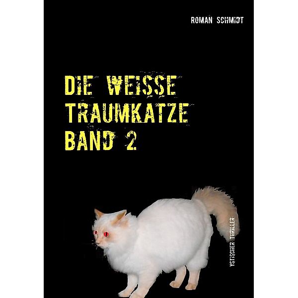 Die weiße Traumkatze Band 2, Roman Schmidt