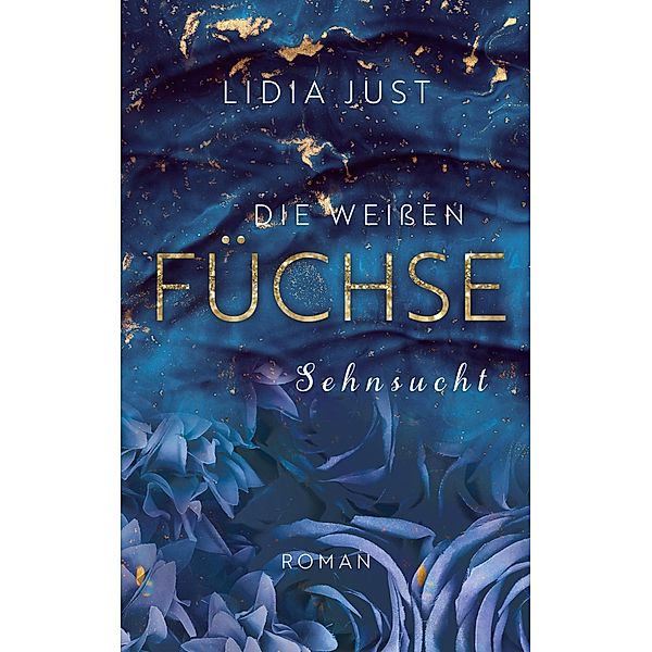 Die weißen Füchse / Die weißen Füchse Bd.1, Lidia Just