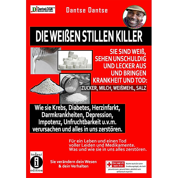 Die weissen stillen Killer. Sie sind weiss, sehen unschuldig und lecker aus und bringen Krankheit den Tod: Zucker, Milch, Weissmehl, Salz, Dantse Dantse