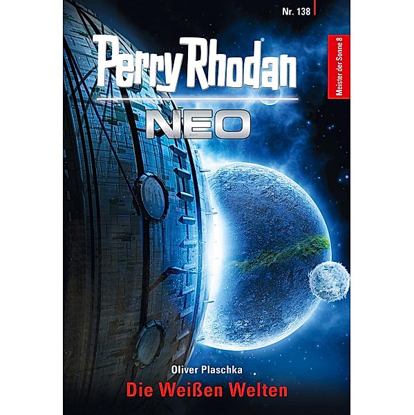 Die Weißen Welten / Perry Rhodan - Neo Bd.138, Oliver Plaschka