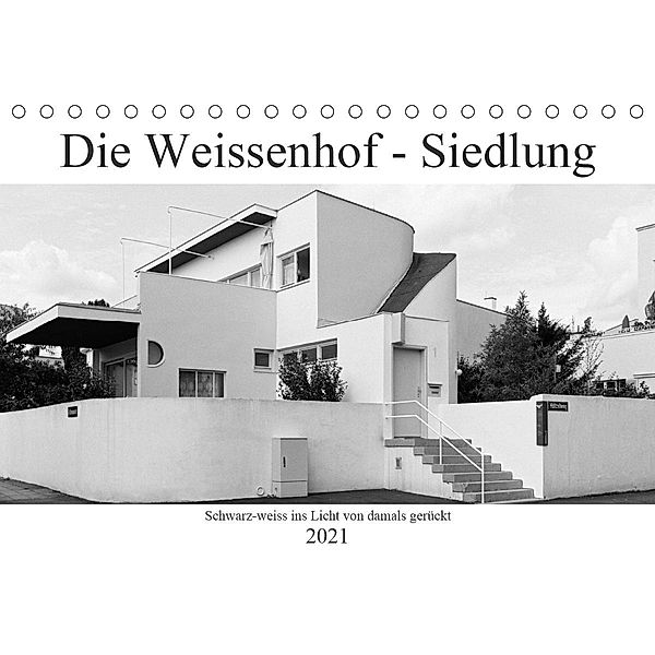 Die Weissenhof - Siedlung (Tischkalender 2021 DIN A5 quer), Hanns-Peter Eisold