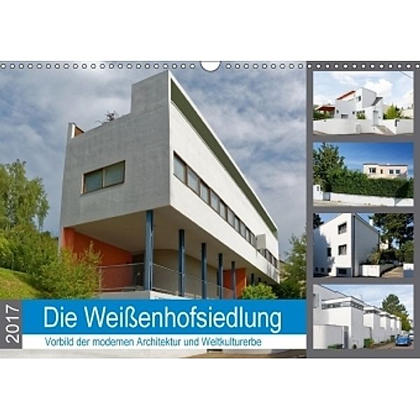 Die Weißenhofsiedlung - Vorbild der modernen Architektur und Weltkulturerbe (Wandkalender 2017 DIN A3 quer), Hanns-Peter Eisold