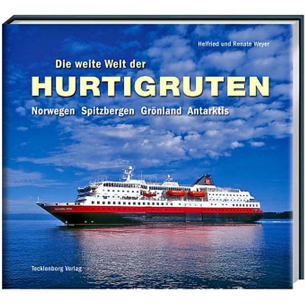 Die weite Welt der Hurtigruten, Helfried Weyer