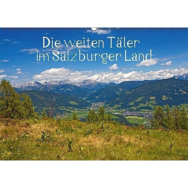 Die weiten Täler im Salzburger Land (Wandkalender 2017 DIN A2 quer), Christa Kramer