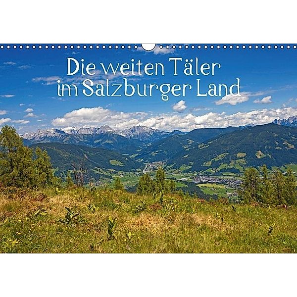 Die weiten Täler im Salzburger Land (Wandkalender 2017 DIN A3 quer), Christa Kramer