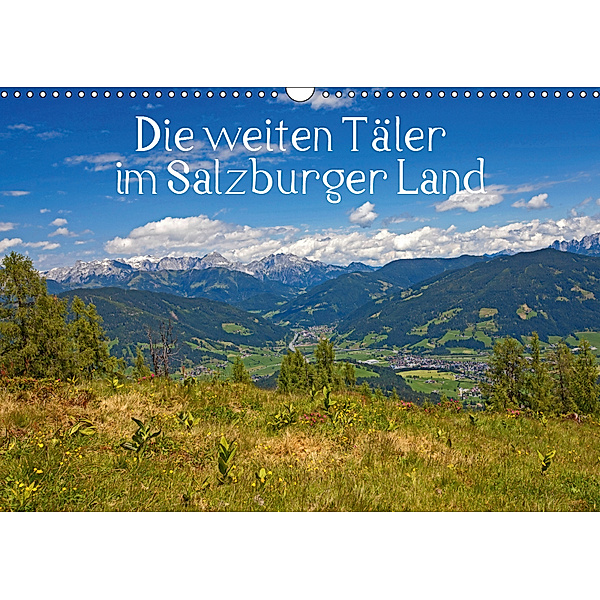 Die weiten Täler im Salzburger Land (Wandkalender 2019 DIN A3 quer), Christa Kramer