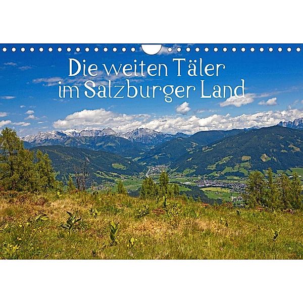 Die weiten Täler im Salzburger Land (Wandkalender 2023 DIN A4 quer), Christa Kramer