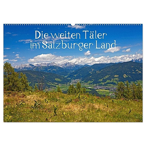Die weiten Täler im Salzburger Land (Wandkalender 2024 DIN A2 quer), CALVENDO Monatskalender, Christa Kramer