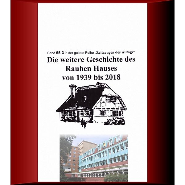 Die weitere Geschichte des Rauhen Hauses von 1939 bis 2018 / gelbe Reihe bei Jürgen Ruszkowski Bd.65, Jürgen Ruszkowski