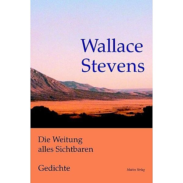 Die Weitung alles Sichtbaren. Gedichte. Zweisprachig, Wallace Stevens