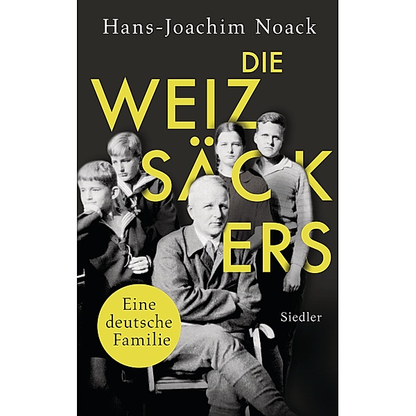 Die Weizsäckers. Eine deutsche Familie, Hans-Joachim Noack