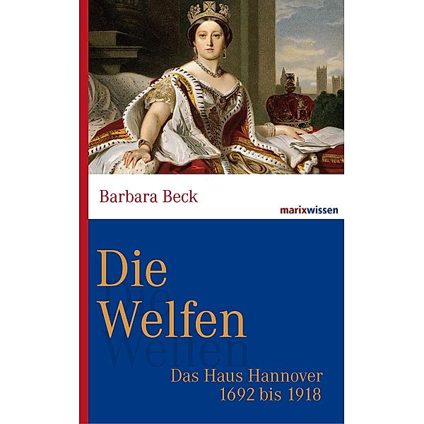 Die Welfen / marixwissen, Barbara Beck