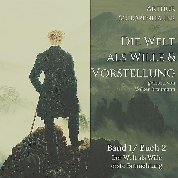 Die Welt als Wille und Vorstellung, Arthur Schopenhauer