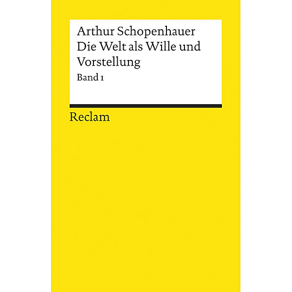 Die Welt als Wille und Vorstellung.Bd.1, Arthur Schopenhauer