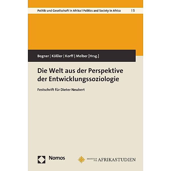 Die Welt aus der Perspektive der Entwicklungssoziologie / Bayreuther Studien zu Politik und Gesellschaft in Afrika Bd.5