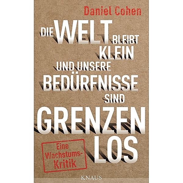 Die Welt bleibt klein, und unsere Bedürfnisse sind grenzenlos, Daniel Cohen