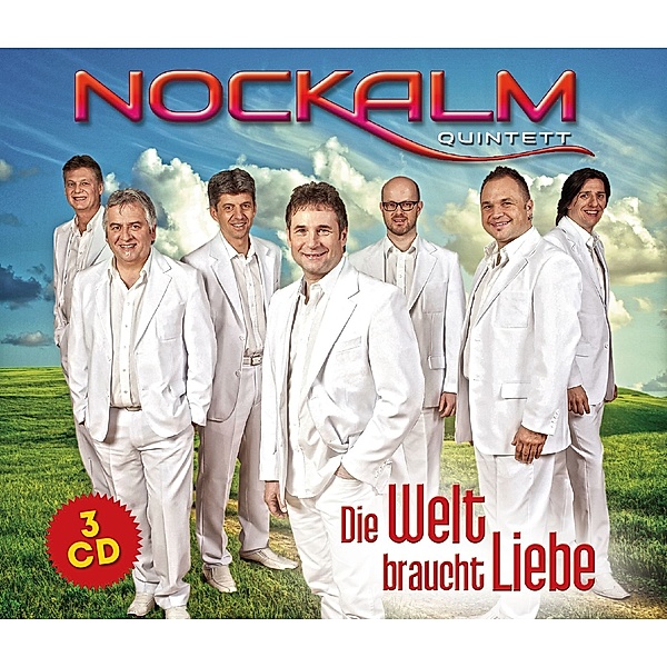 Die Welt braucht Liebe (3 CDs), Nockalm Quintett