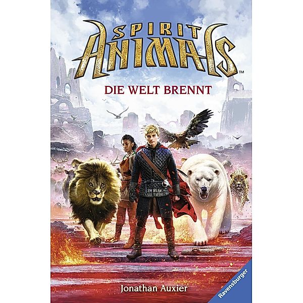 Die Welt brennt / Spirit Animals Bd.11, Jonathan Auxier