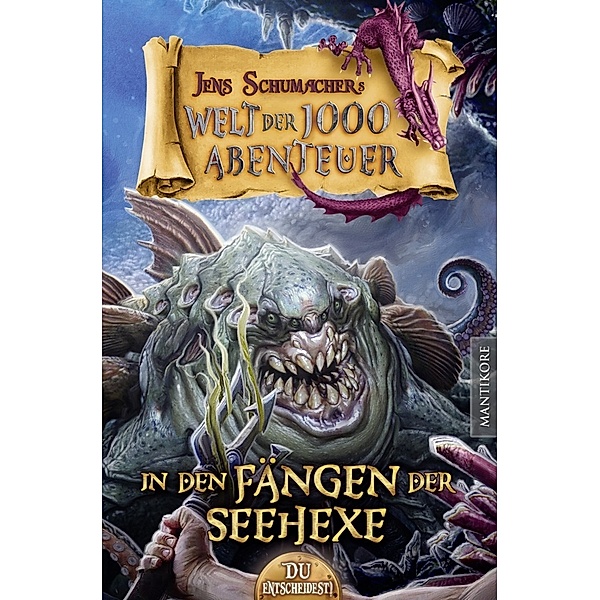 Die Welt der 1000 Abenteuer - In den Fängen der Seehexe: Ein Fantasy-Spielbuch, Jens Schumacher