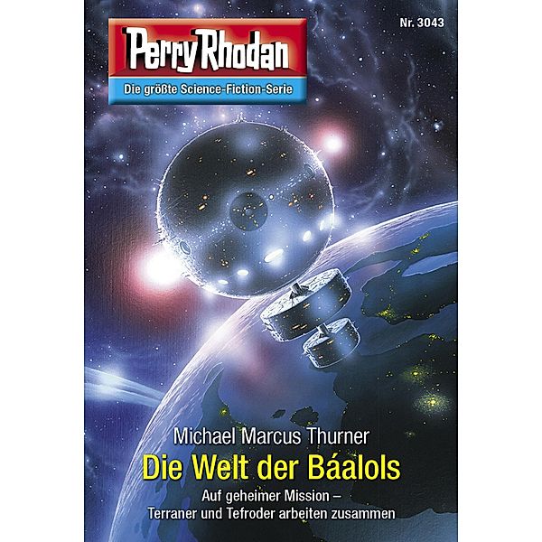 Die Welt der Báalols / Perry Rhodan-Zyklus Mythos Bd.3043, Michael Marcus Thurner