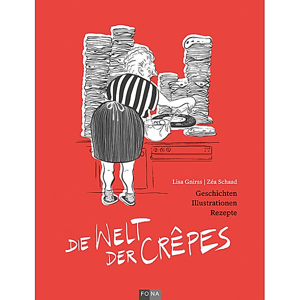 Die Welt der Crêpe, Lisa Gnirss, Zéa Schaad