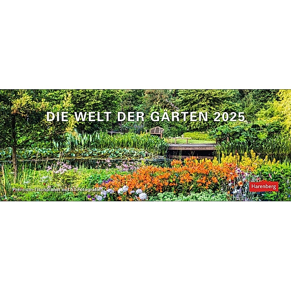 Die Welt der Gärten Premium-Tischplaner 2025 - Wochenkalender mit 53 Fotografien, Sabine Durdel-Hoffmann