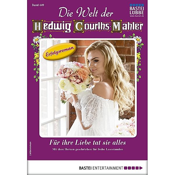 Die Welt der Hedwig Courths-Mahler 449 / Hedwig Courths-Mahler Bd.449, Regina Rauenstein