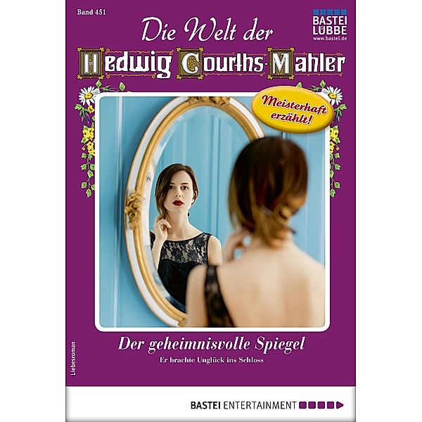 Die Welt der Hedwig Courths-Mahler 451 / Die Welt der Hedwig Courths-Mahler Bd.451, Michaela Hansen
