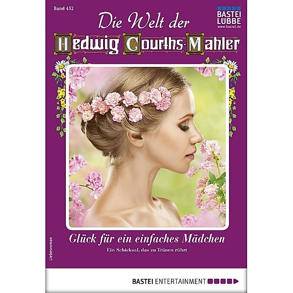 Die Welt der Hedwig Courths-Mahler 452 / Hedwig Courths-Mahler Bd.452, Michaela Hansen