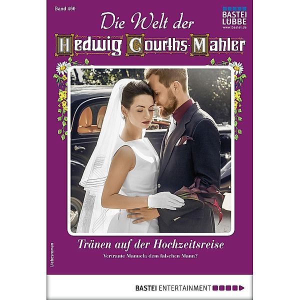 Die Welt der Hedwig Courths-Mahler 460 / Die Welt der Hedwig Courths-Mahler Bd.460, Ruth von Neuen