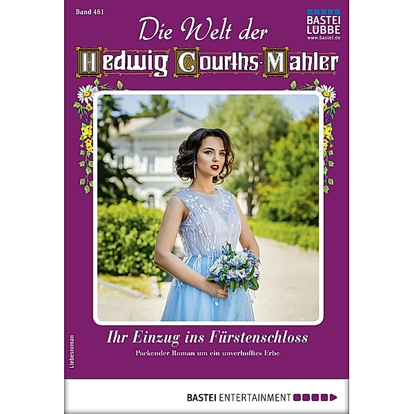 Die Welt der Hedwig Courths-Mahler 461 / Die Welt der Hedwig Courths-Mahler Bd.461, Michaela Hansen