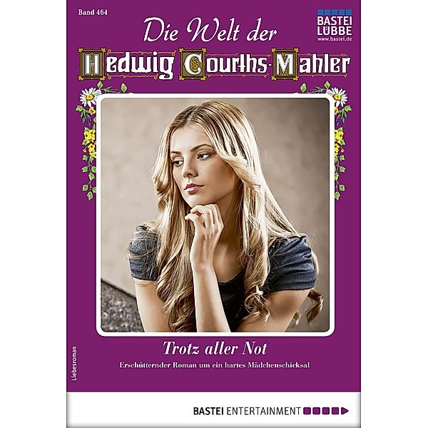 Die Welt der Hedwig Courths-Mahler 464 / Die Welt der Hedwig Courths-Mahler Bd.464, Maria Treuberg
