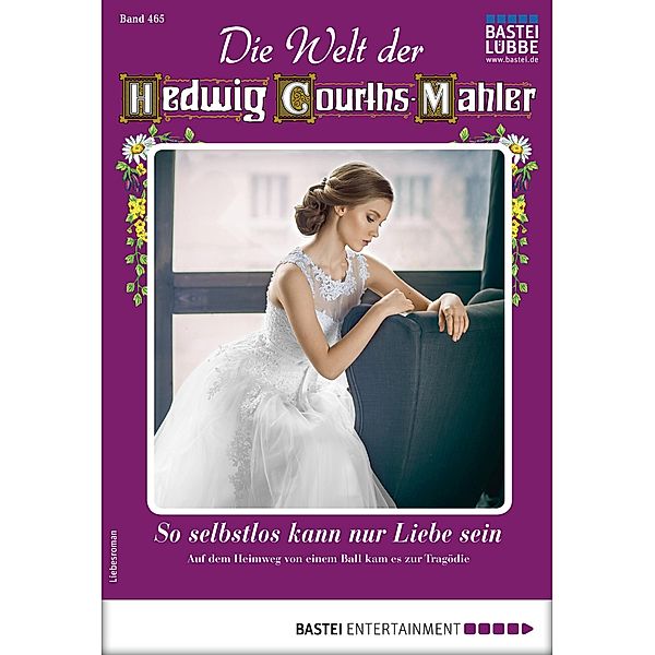 Die Welt der Hedwig Courths-Mahler 465 / Die Welt der Hedwig Courths-Mahler Bd.465, Sabine Stephan