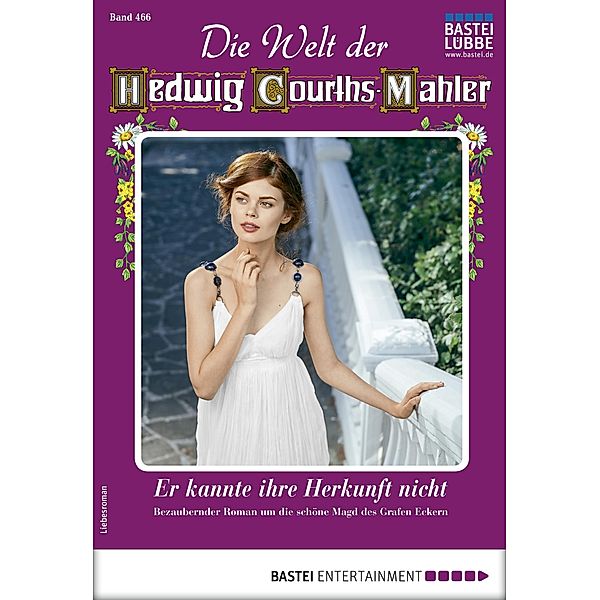 Die Welt der Hedwig Courths-Mahler 466 / Die Welt der Hedwig Courths-Mahler Bd.466, Maria Treuberg