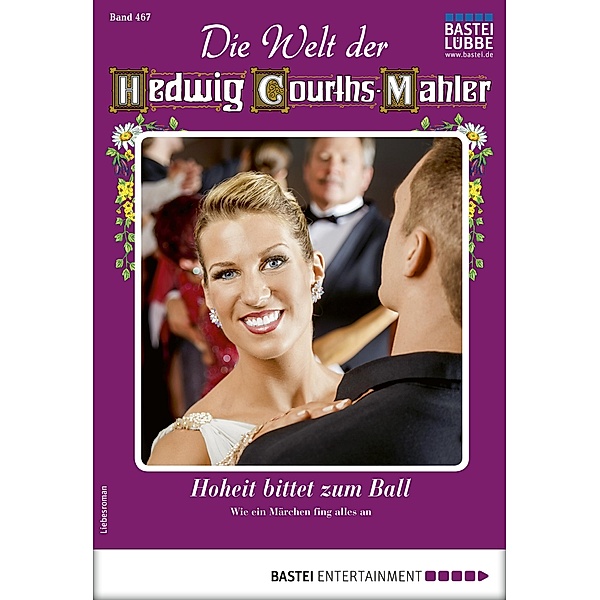 Die Welt der Hedwig Courths-Mahler 467 / Die Welt der Hedwig Courths-Mahler Bd.467, Katja Von Seeberg